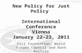 New Policy for  Just Policy  International Conference Vienna January 22-23, 2011