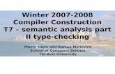 Winter 2007-2008 Compiler Construction T7 – semantic analysis part II type-checking