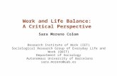 Work and Life Balance:  A Critical Perspective  Sara Moreno Colom Research Institute of Work (IET)