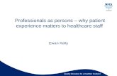 Professionals as persons – why patient experience matters to healthcare staff