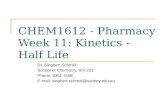 CHEM1612 - Pharmacy Week 11: Kinetics - Half Life