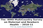 The  WHO MultiCountry Survey on Maternal and Newborn Health  - 2010-11