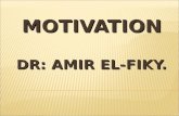 Motivation DR: Amir El- fiky .
