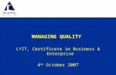 MANAGING QUALITY LYIT, Certificate in Business & Enterprise 4 th  October 2007