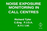 NOISE EXPOSURE MONITORING IN  CALL CENTRES Richard Tyler   C.Eng.  F.I.O.A. A.V.I. Ltd.