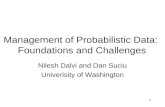 Management of Probabilistic Data:  Foundations and Challenges