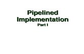 Pipelined Implementation Part I