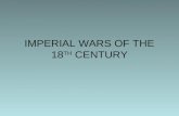 IMPERIAL WARS OF THE 18 TH  CENTURY