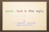 good, bad &  the ugly