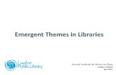 Emergent  Themes in Libraries