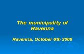 The municipality of Ravenna Ravenna, October 6th 2008