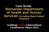 Case Study:  Tasmanian Department of Health and Human  Services  (including Royal Hobart Hospital)