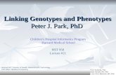 Linking Genotypes and Phenotypes Peter J. Park, PhD