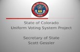 State of Colorado Uniform Voting System Project Secretary of State Scott Gessler