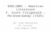 ENGL1001 – American Literature F. Scott Fitzgerald –  The Great Gatsby  (1925)