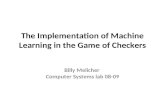 The Implementation of Machine Learning in the Game of Checkers