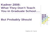 Kadner 2008:  What They Don’t Teach You in Graduate School…. But Probably Should