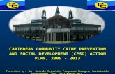 CARIBBEAN COMMUNITY CRIME PREVENTION AND SOCIAL DEVELOPMENT (CPSD) ACTION PLAN, 2009 - 2013
