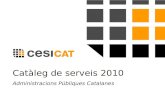 Catàleg de serveis 2010 Administracions Públiques Catalanes