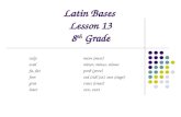 Latin Bases  Lesson 13 8 th  Grade