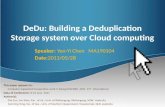 DeDu : Building a  Deduplication  Storage system over Cloud computing
