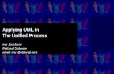 Applying UML in  The Unified Process Ivar Jacobson Rational Software email: ivar @rational