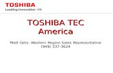 TOSHIBA TEC America Matt Getz- Western Region Sales Representative (949) 337-3624