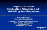 Vapor Intrusion Evaluation Strategy and  Modeling Developments