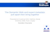 The Semantic Web and expert metadata: pull apart then bring together