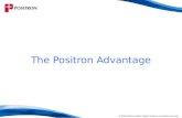The Positron Advantage