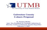 Galveston County 3-share Proposal Dr. Barbara Breier,