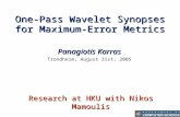 One-Pass Wavelet Synopses for Maximum-Error Metrics