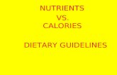 NUTRIENTS      VS.         CALORIES      DIETARY GUIDELINES