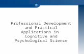 Professional Development and Practical Applications in  Cognitive and Psychological Science