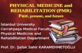 PHYSICAL MEDICINE and REHABILITATION (PMR) Past , present, and future
