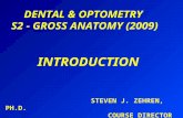 DENTAL & OPTOMETRY   S2 - GROSS ANATOMY (2009)          INTRODUCTION