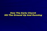 How The Early Church  Hit The Ground Up And Running