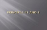 Principle #1 and 2