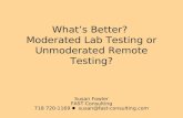 What’s Better?  Moderated Lab Testing or Unmoderated Remote Testing?