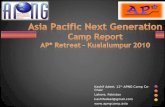Asia Pacific Next Generation Camp Report AP* Retreat  –  Kualalumpur 2010
