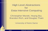 High Level Abstractions  for  Data-Intensive Computing Christopher Moretti, Hoang Bui,