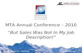 MTA Annual Conference – 2010 “ But Sales Was Not In My Job Description! ”