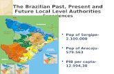 Pop  of  Sergipe-2.100.000 Pop of Aracaju- 579.563 PIB per capta-12.994,38 Economy