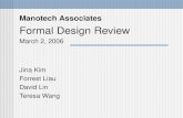 Manotech Associates Formal Design Review March 2, 2006 Jina Kim Forrest Liau David Lin Teresa Wang