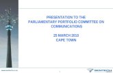 PRESENTATION TO THE PARLIAMENTARY PORTFOLIO COMMITTEE ON  COMMUNICATIONS 25 MARCH 2010 CAPE TOWN