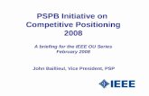 PSPB Initiative on  Competitive Positioning 2008 A briefing for the IEEE OU Series February 2008