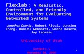 Flexlab:  A Realistic, Controlled, and Friendly Environment for Evaluating Networked Systems