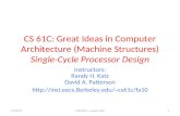 CS 61C: Great Ideas in Computer Architecture (Machine Structures) Single-Cycle Processor Design