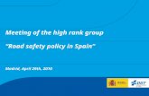 Meeting of the high rank group “Road safety policy in Spain” Madrid, April 29th, 2010