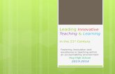 Leading Innovative  Teaching &  Learning in the 21 st  Century